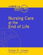Nursing Care at the End of Life by Susan E. Lowey is CC BY NC SA 4.0